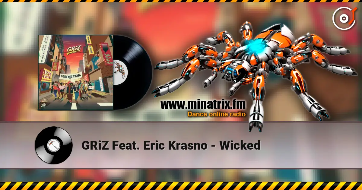 GRiZ Feat. Eric Krasno - Wicked жоғары сапада онлайн тыңдау | Minatrix.FM
