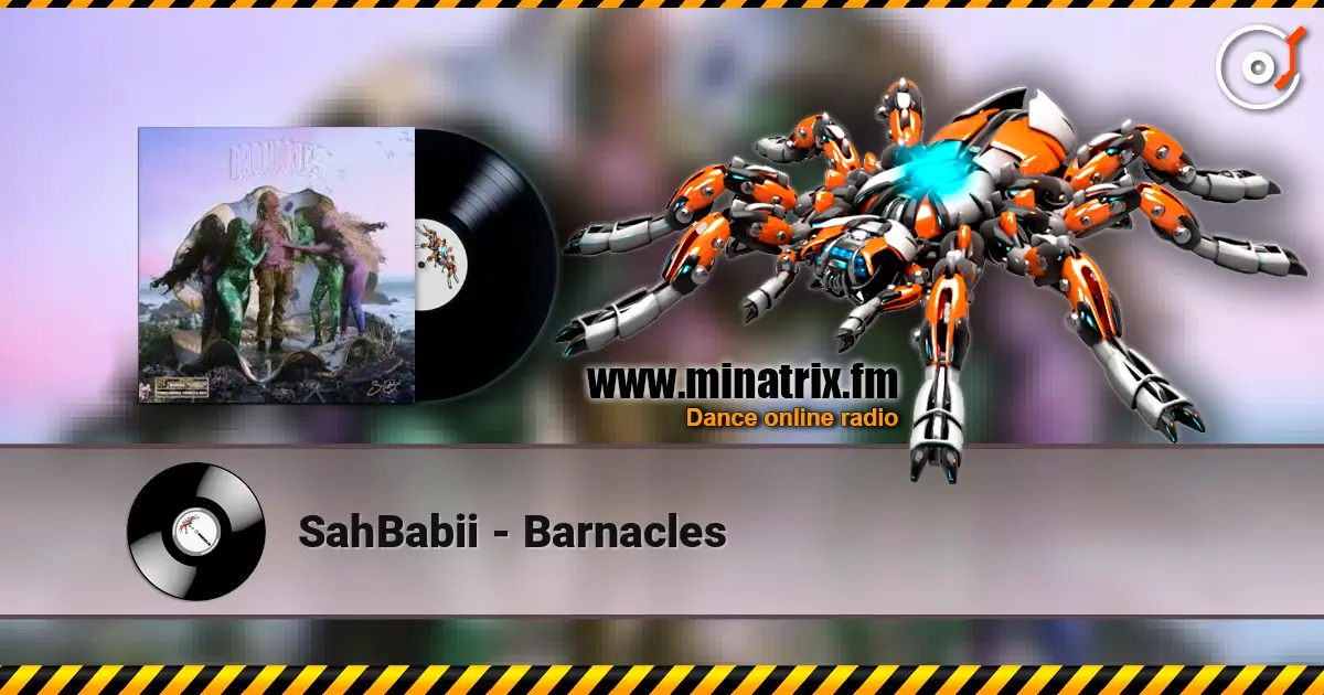 SahBabii - Barnacles 高品质在线收听 | Minatrix.FM