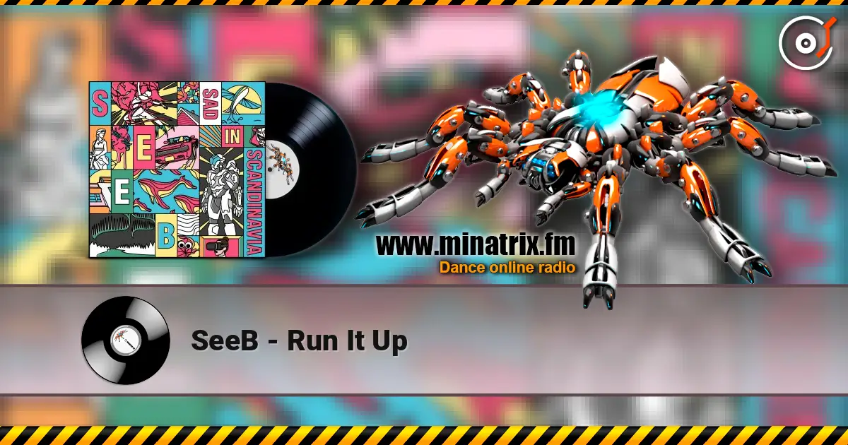SeeB - Run It Up жоғары сапада онлайн тыңдау | Minatrix.FM