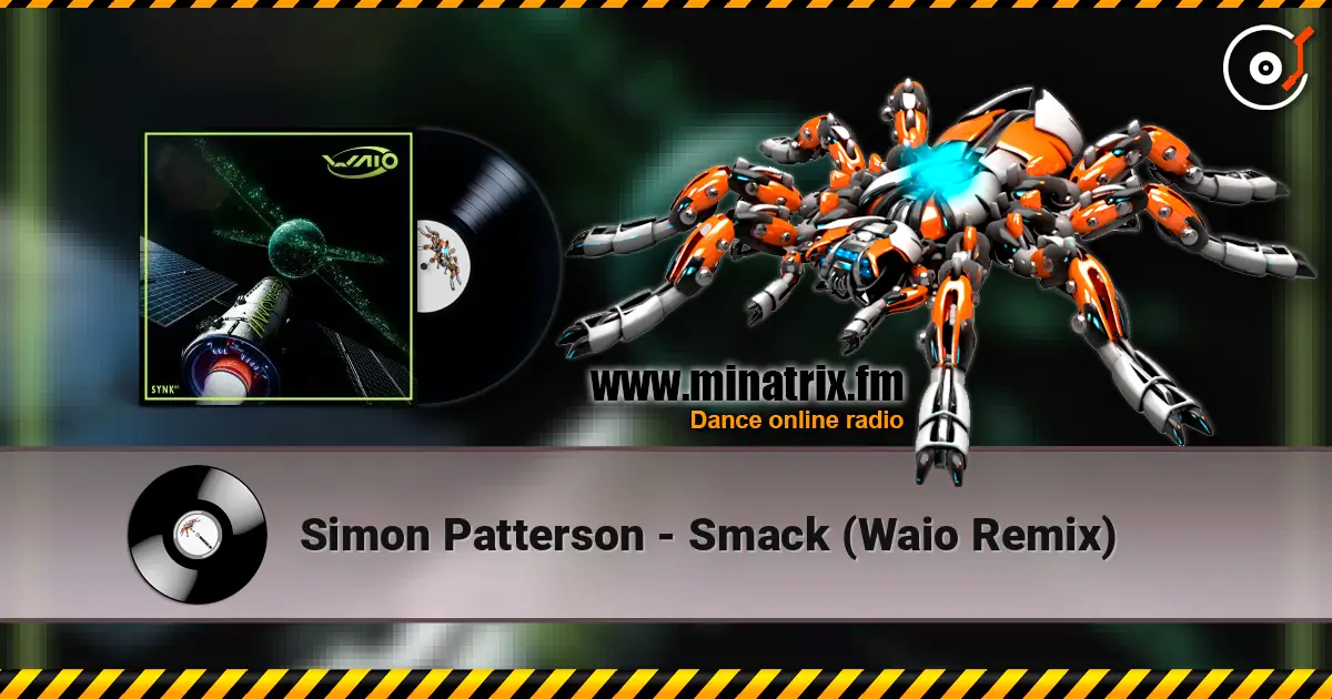 Simon Patterson - Smack (Waio Remix) жоғары сапада онлайн тыңдау | Minatrix.FM