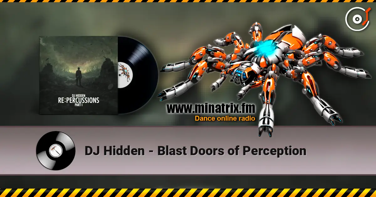DJ Hidden - Blast Doors of Perception 高品质在线收听 | Minatrix.FM