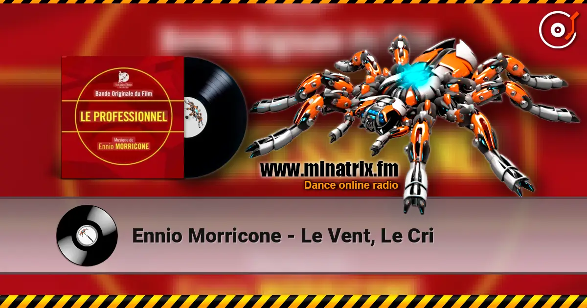Ennio Morricone - Le Vent, Le Cri жоғары сапада онлайн тыңдау | Minatrix.FM