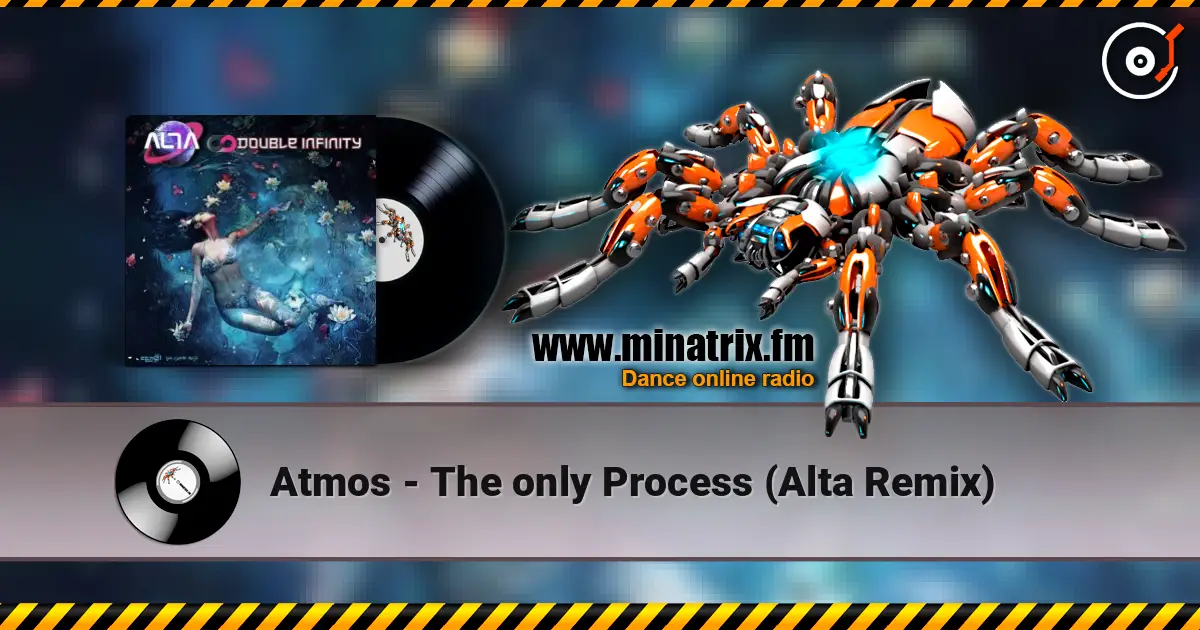 Atmos - The only Process (Alta Remix) жоғары сапада онлайн тыңдау | Minatrix.FM