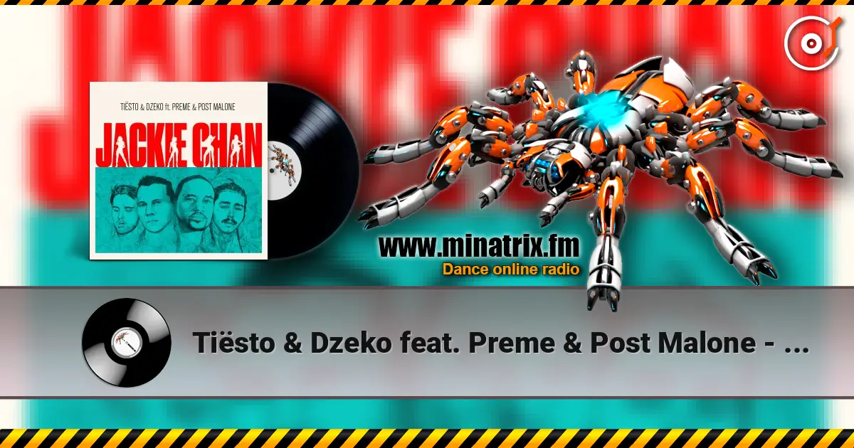 Tiësto & Dzeko feat. Preme & Post Malone - Jackie Chan жоғары сапада онлайн тыңдау | Minatrix.FM