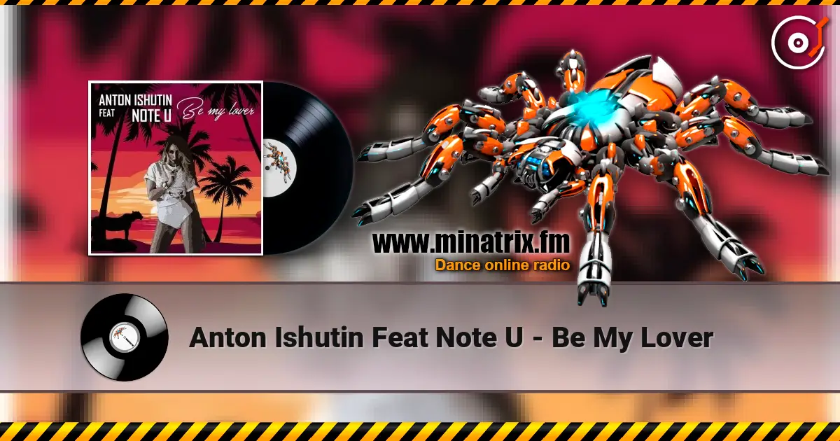 Anton Ishutin Feat Note U - Be My Lover 高品质在线收听 | Minatrix.FM