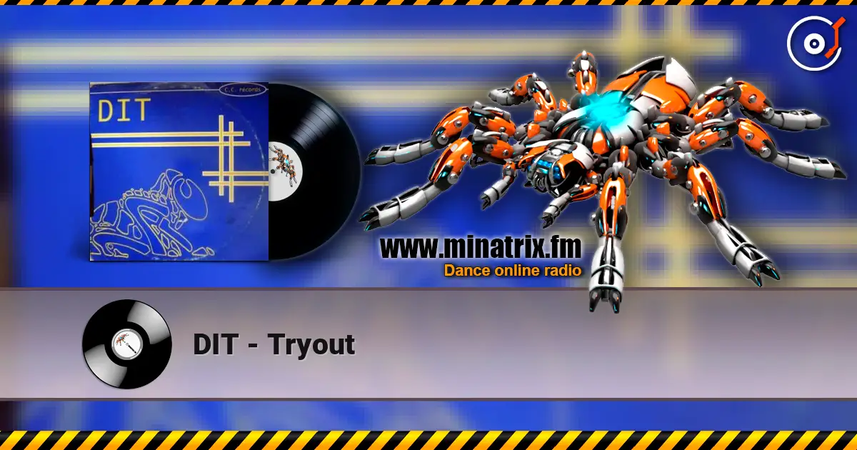 DIT - Tryout жоғары сапада онлайн тыңдау | Minatrix.FM