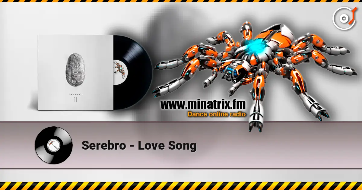 Serebro - Love Song жоғары сапада онлайн тыңдау | Minatrix.FM