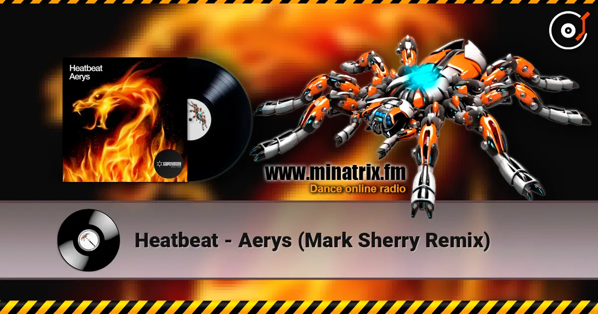 Heatbeat - Aerys (Mark Sherry Remix) жоғары сапада онлайн тыңдау | Minatrix.FM
