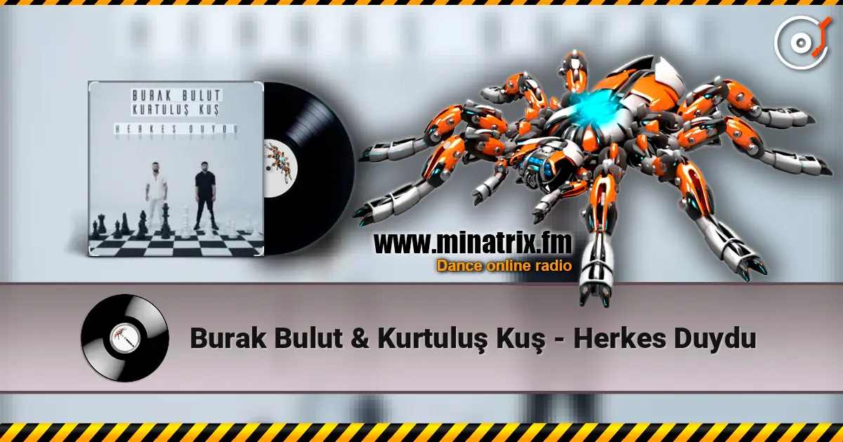 Burak Bulut & Kurtuluş Kuş - Herkes Duydu жоғары сапада онлайн тыңдау | Minatrix.FM