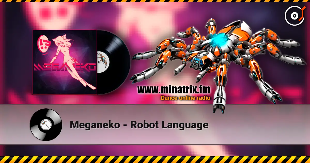 Meganeko - Robot Language жоғары сапада онлайн тыңдау | Minatrix.FM