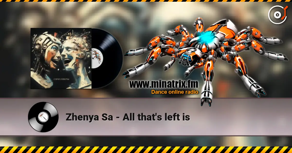 Zhenya Sa - All that's left is online in hoher Qualität hören | Minatrix.FM