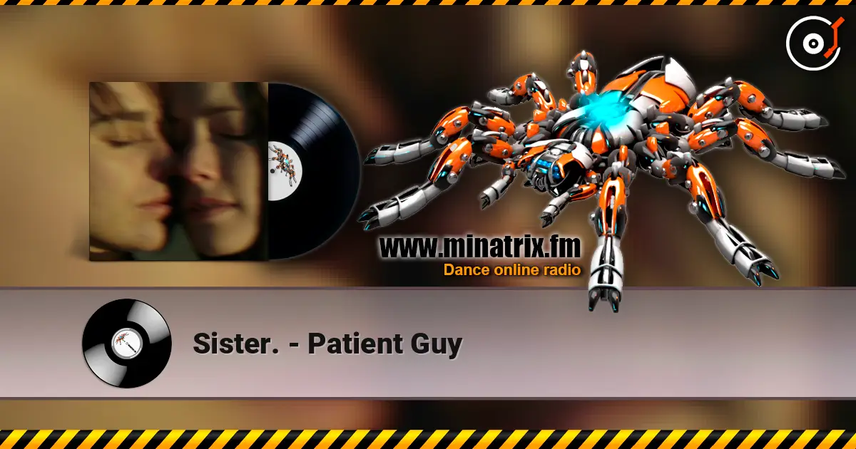 Sister. - Patient Guy escuchar online en alta calidad | Minatrix.FM