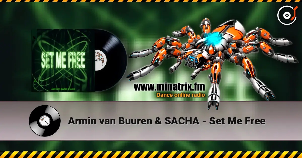 Armin van Buuren & SACHA - Set Me Free жоғары сапада онлайн тыңдау | Minatrix.FM