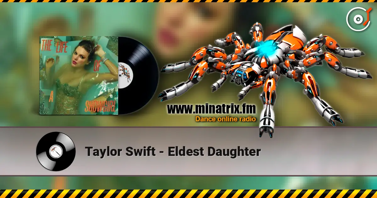 Taylor Swift - Eldest Daughter жоғары сапада онлайн тыңдау | Minatrix.FM