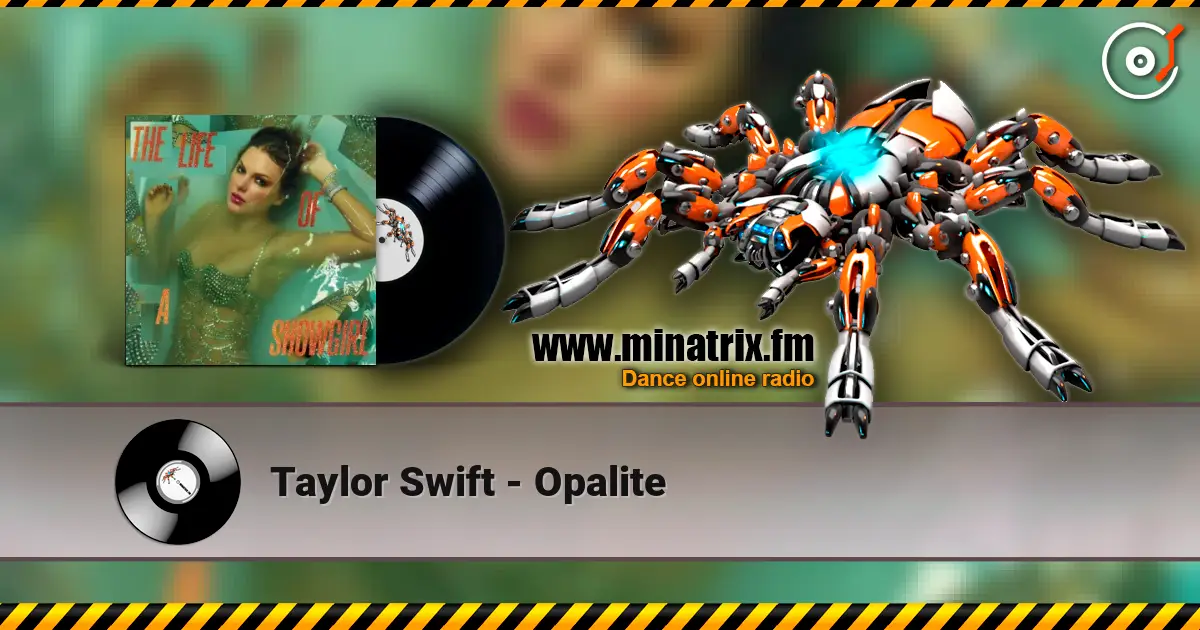 Taylor Swift - Opalite жоғары сапада онлайн тыңдау | Minatrix.FM