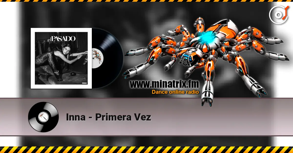 Inna - Primera Vez жоғары сапада онлайн тыңдау | Minatrix.FM