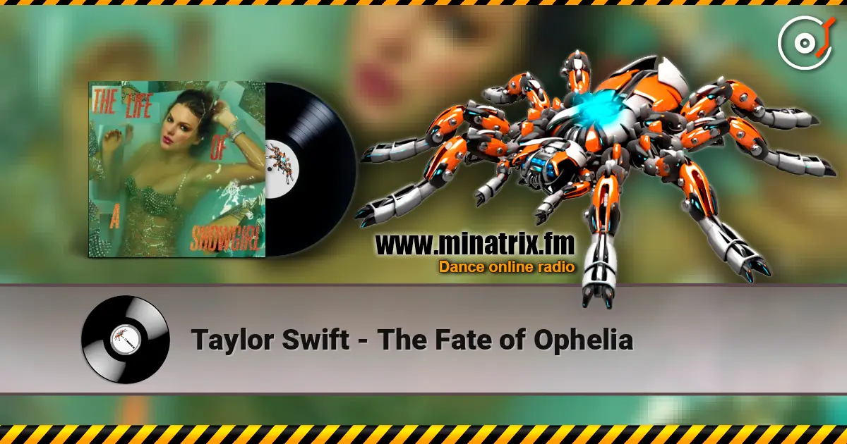 Taylor Swift - The Fate of Ophelia жоғары сапада онлайн тыңдау | Minatrix.FM