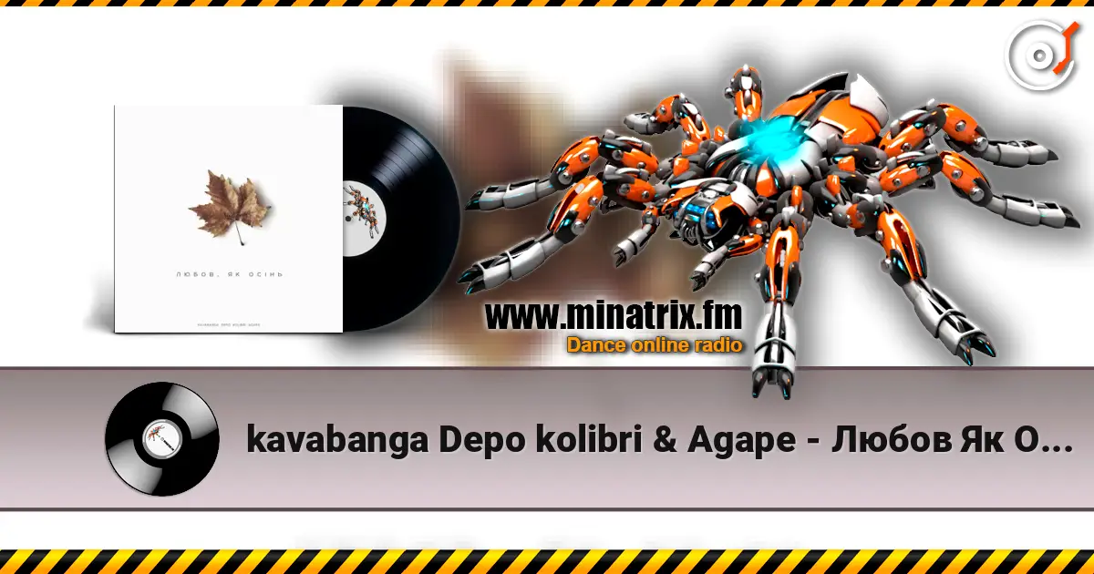 kavabanga Depo kolibri & Agape - Любов Як Осінь жоғары сапада онлайн тыңдау | Minatrix.FM