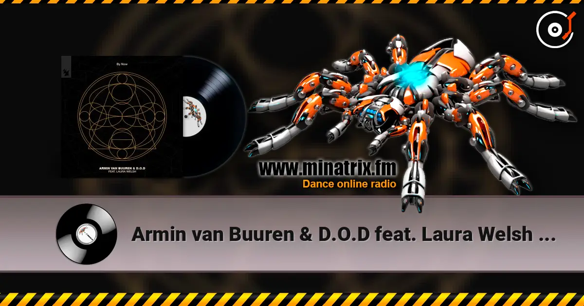 Armin van Buuren & D.O.D feat. Laura Welsh - By Now (Extended Mix) жоғары сапада онлайн тыңдау | Minatrix.FM