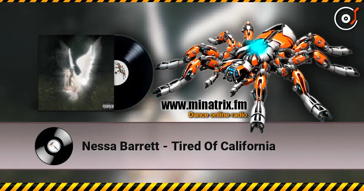 Nessa Barrett - Tired Of California жоғары сапада онлайн тыңдау | Minatrix.FM