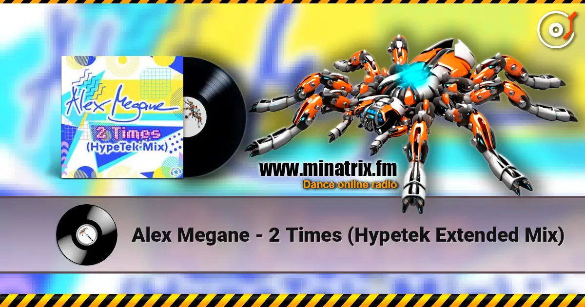 Alex Megane - 2 Times (Hypetek Extended Mix) 高品质在线收听 | Minatrix.FM