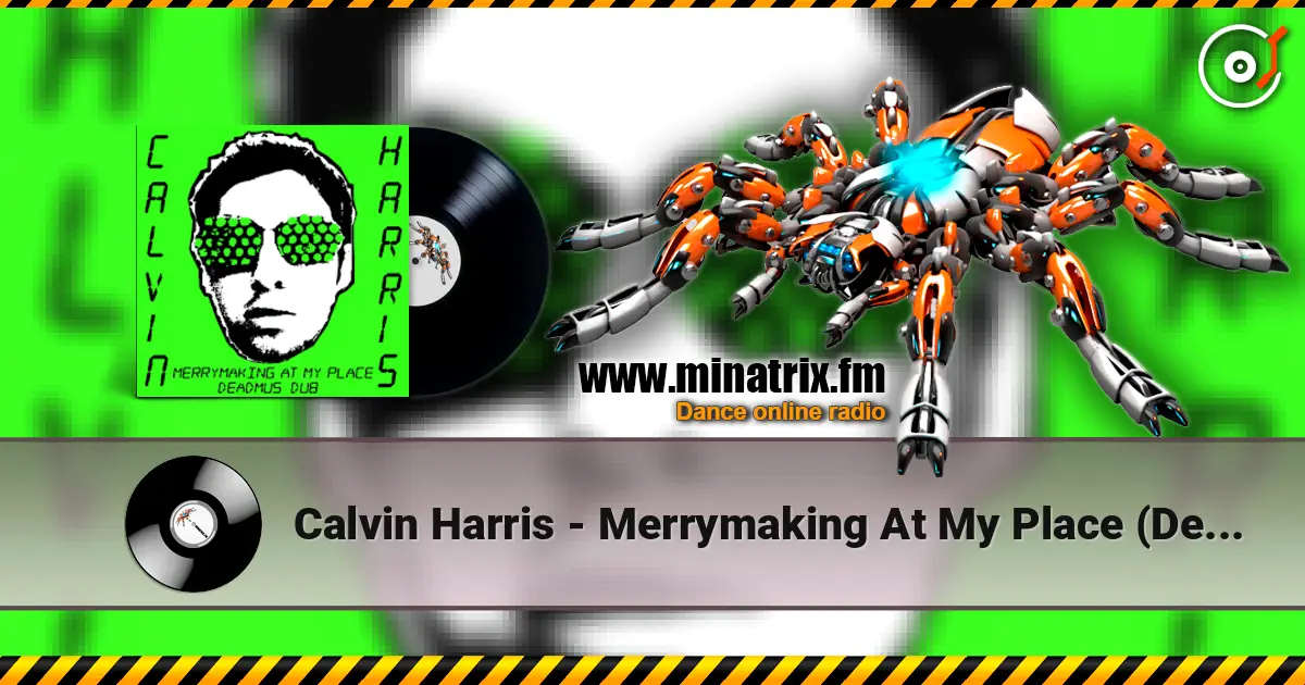 Calvin Harris - Merrymaking At My Place (Deadmau5 Dub) жоғары сапада онлайн тыңдау | Minatrix.FM