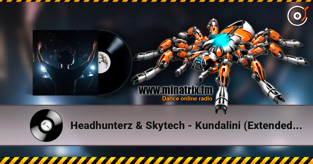 Headhunterz & Skytech - Kundalini (Extended Mix) жоғары сапада онлайн тыңдау | Minatrix.FM