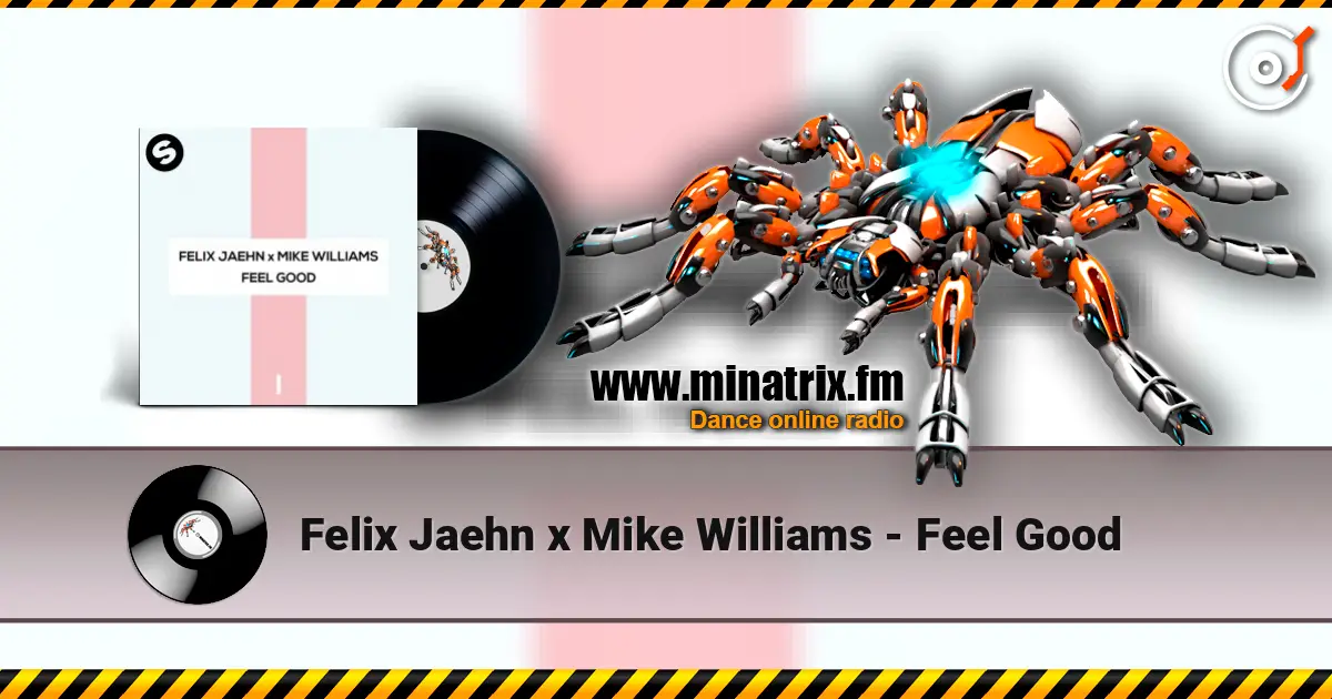 Felix Jaehn x Mike Williams - Feel Good жоғары сапада онлайн тыңдау | Minatrix.FM