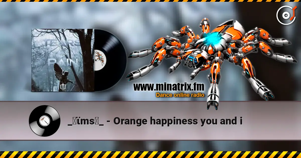 _✝ϊms♄_ - Orange happiness you and i 高品质在线收听 | Minatrix.FM