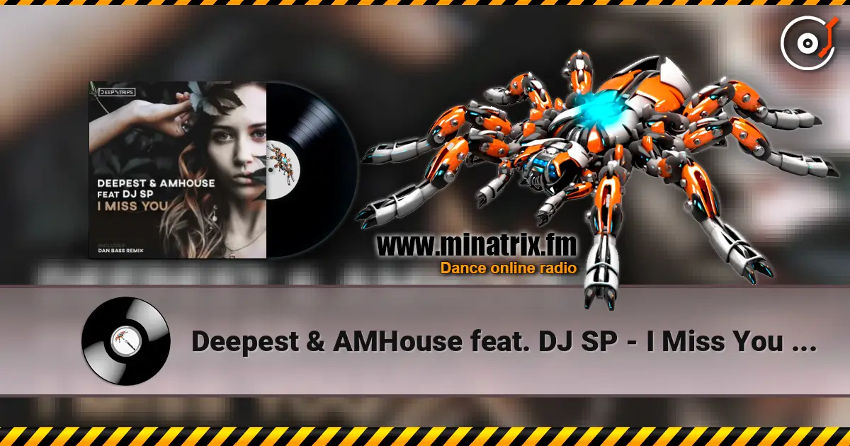 Deepest & AMHouse feat. DJ SP - I Miss You (Original_Mix) 高品质在线收听 | Minatrix.FM