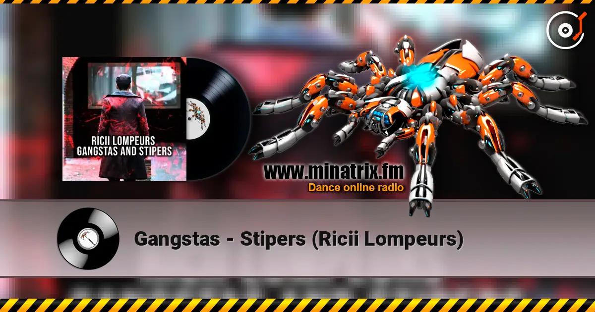 Gangstas - Stipers (Ricii Lompeurs) жоғары сапада онлайн тыңдау | Minatrix.FM