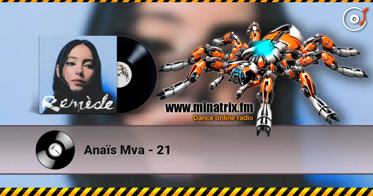 Anaïs Mva - 21 жоғары сапада онлайн тыңдау | Minatrix.FM