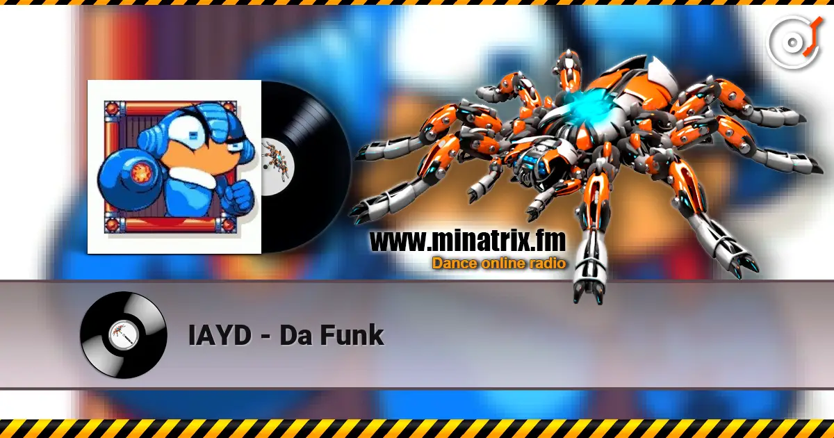 IAYD - Da Funk жоғары сапада онлайн тыңдау | Minatrix.FM