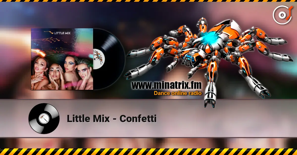 Little Mix - Confetti жоғары сапада онлайн тыңдау | Minatrix.FM