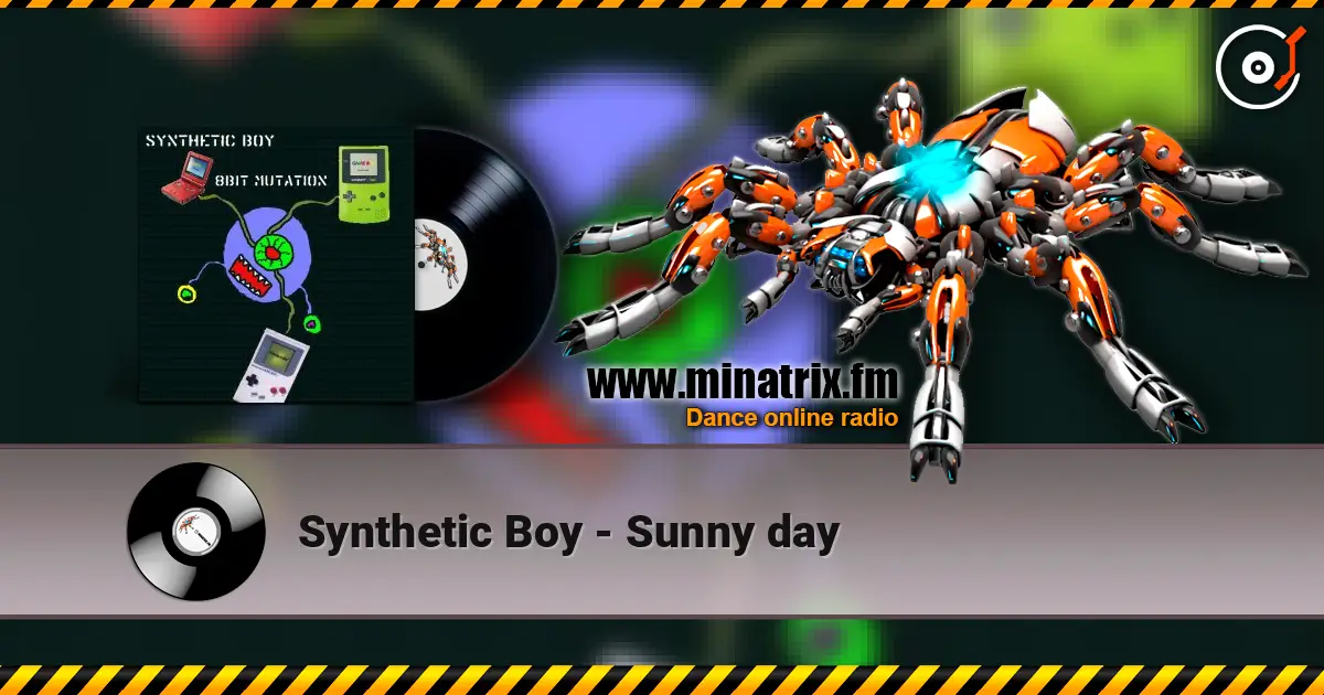 Synthetic Boy - Sunny day жоғары сапада онлайн тыңдау | Minatrix.FM