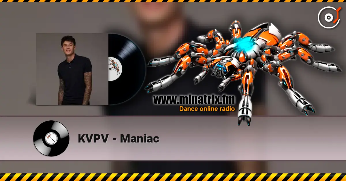 KVPV - Maniac жоғары сапада онлайн тыңдау | Minatrix.FM