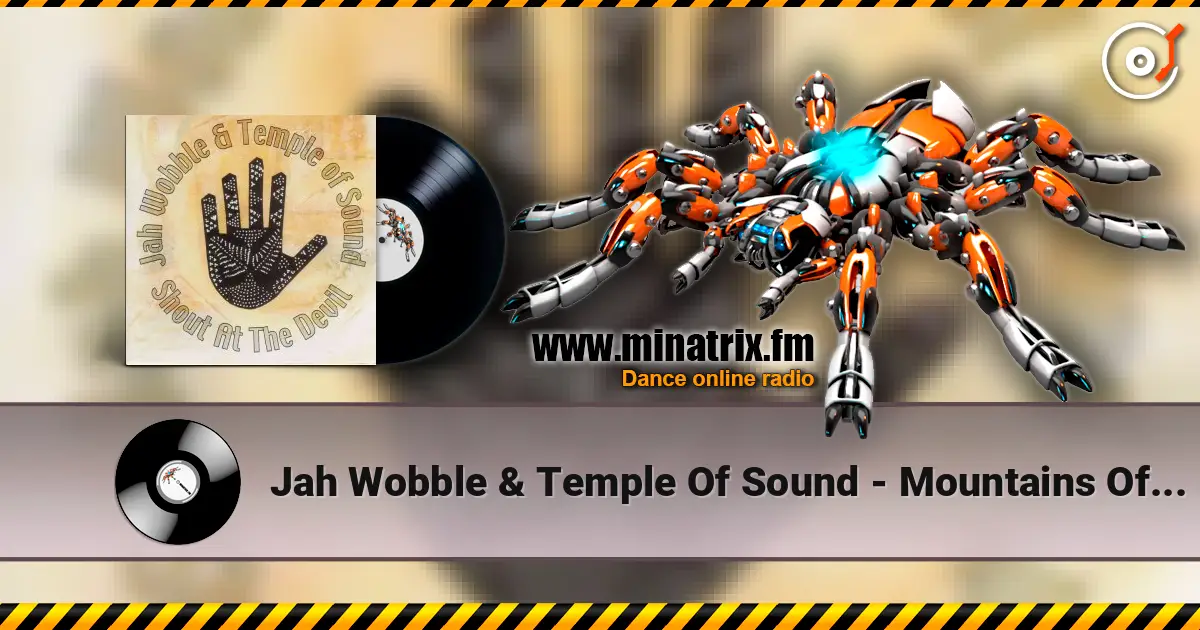Jah Wobble & Temple Of Sound - Mountains Of The Moon жоғары сапада онлайн тыңдау | Minatrix.FM