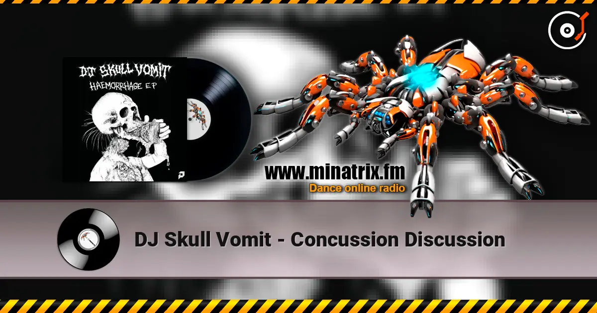 DJ Skull Vomit - Concussion Discussion 高品质在线收听 | Minatrix.FM