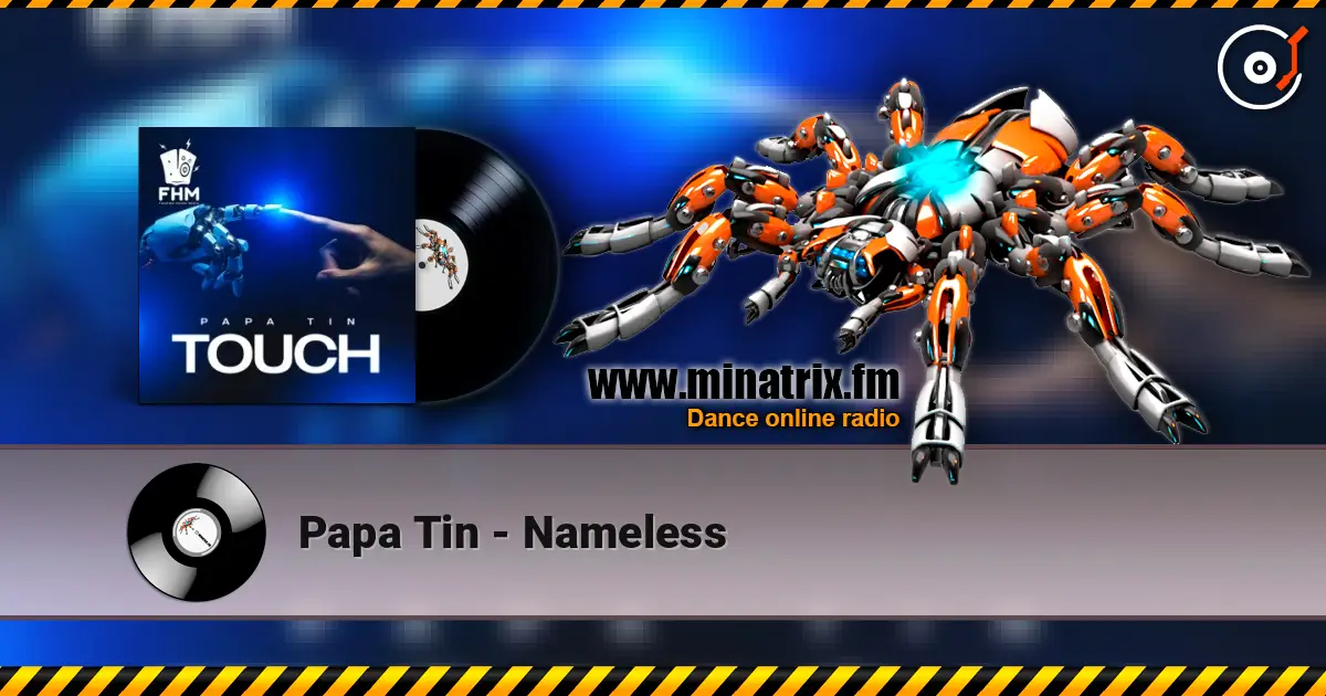 Papa Tin - Nameless жоғары сапада онлайн тыңдау | Minatrix.FM