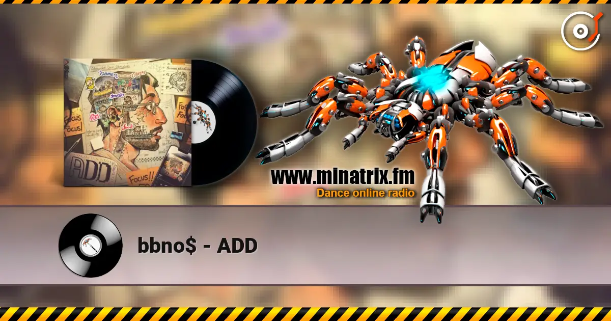 bbno$ - ADD жоғары сапада онлайн тыңдау | Minatrix.FM