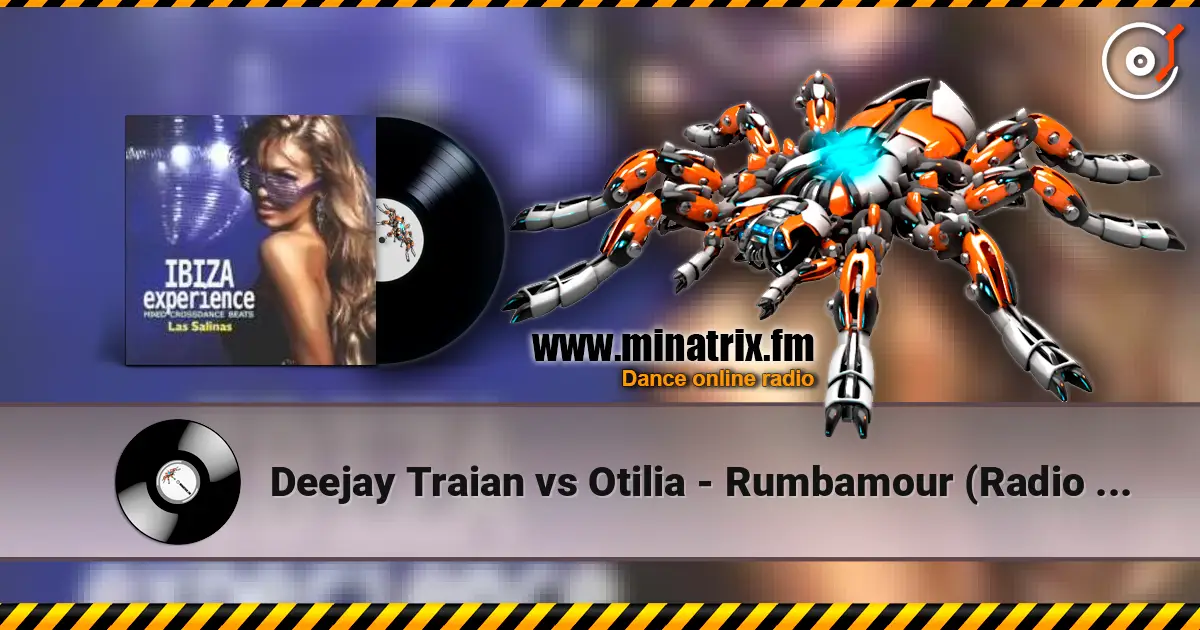 Deejay Traian vs Otilia - Rumbamour (Radio Edit) 高品质在线收听 | Minatrix.FM