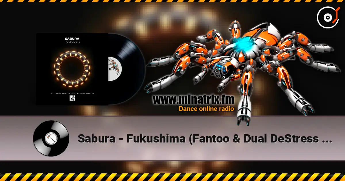 Sabura - Fukushima (Fantoo & Dual DeStress Remix) escuchar online en alta calidad | Minatrix.FM