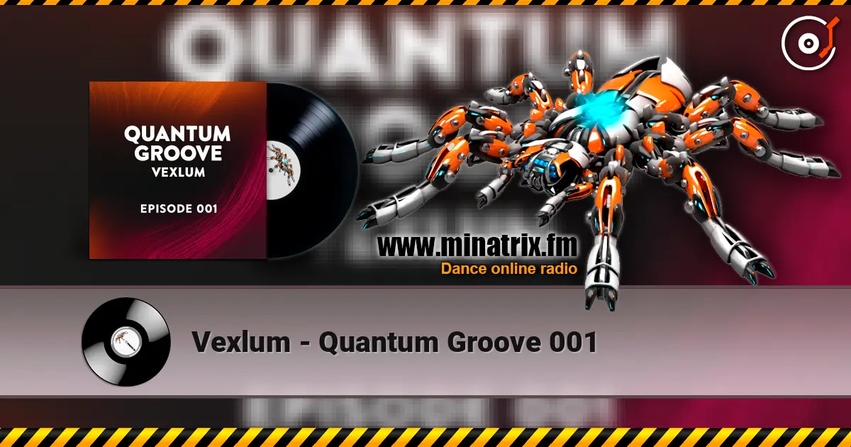 Vexlum - Quantum Groove 001 жоғары сапада онлайн тыңдау | Minatrix.FM