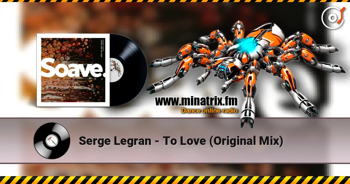 Serge Legran - To Love (Original Mix) 高品质在线收听 | Minatrix.FM