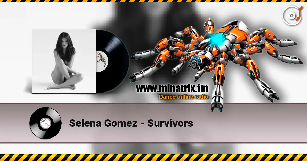 Selena Gomez - Survivors жоғары сапада онлайн тыңдау | Minatrix.FM