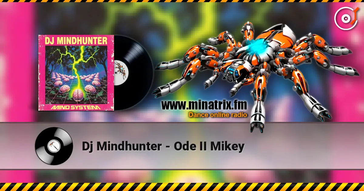 Dj Mindhunter - Ode II Mikey 高品质在线收听 | Minatrix.FM