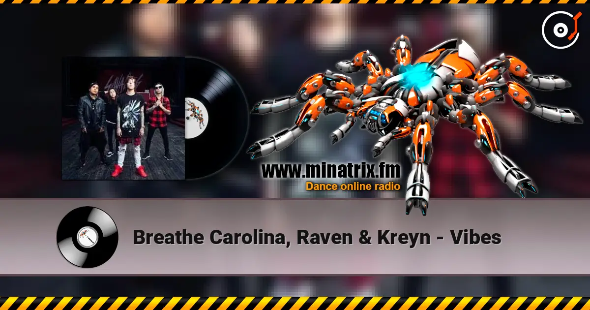 Breathe Carolina, Raven & Kreyn - Vibes жоғары сапада онлайн тыңдау | Minatrix.FM
