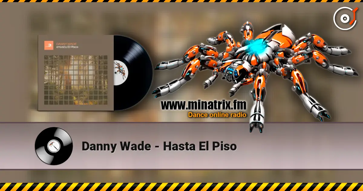 Danny Wade - Hasta El Piso жоғары сапада онлайн тыңдау | Minatrix.FM