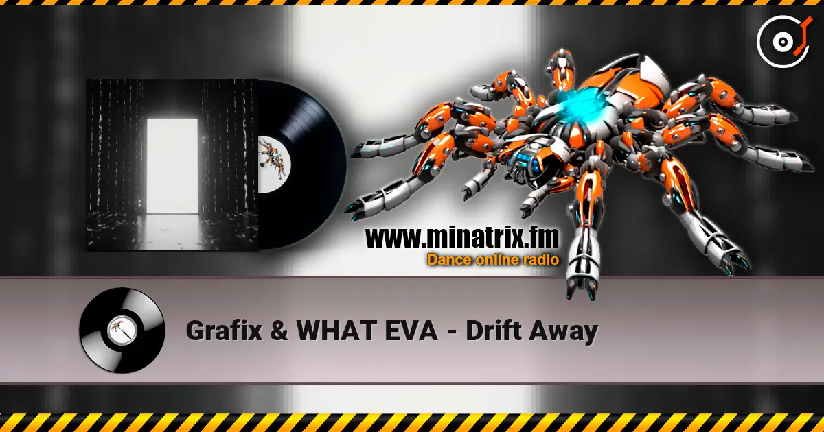 Grafix & WHAT EVA - Drift Away 高品质在线收听 | Minatrix.FM