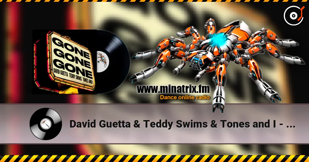 David Guetta & Teddy Swims & Tones and I - Gone Gone Gone жоғары сапада онлайн тыңдау | Minatrix.FM